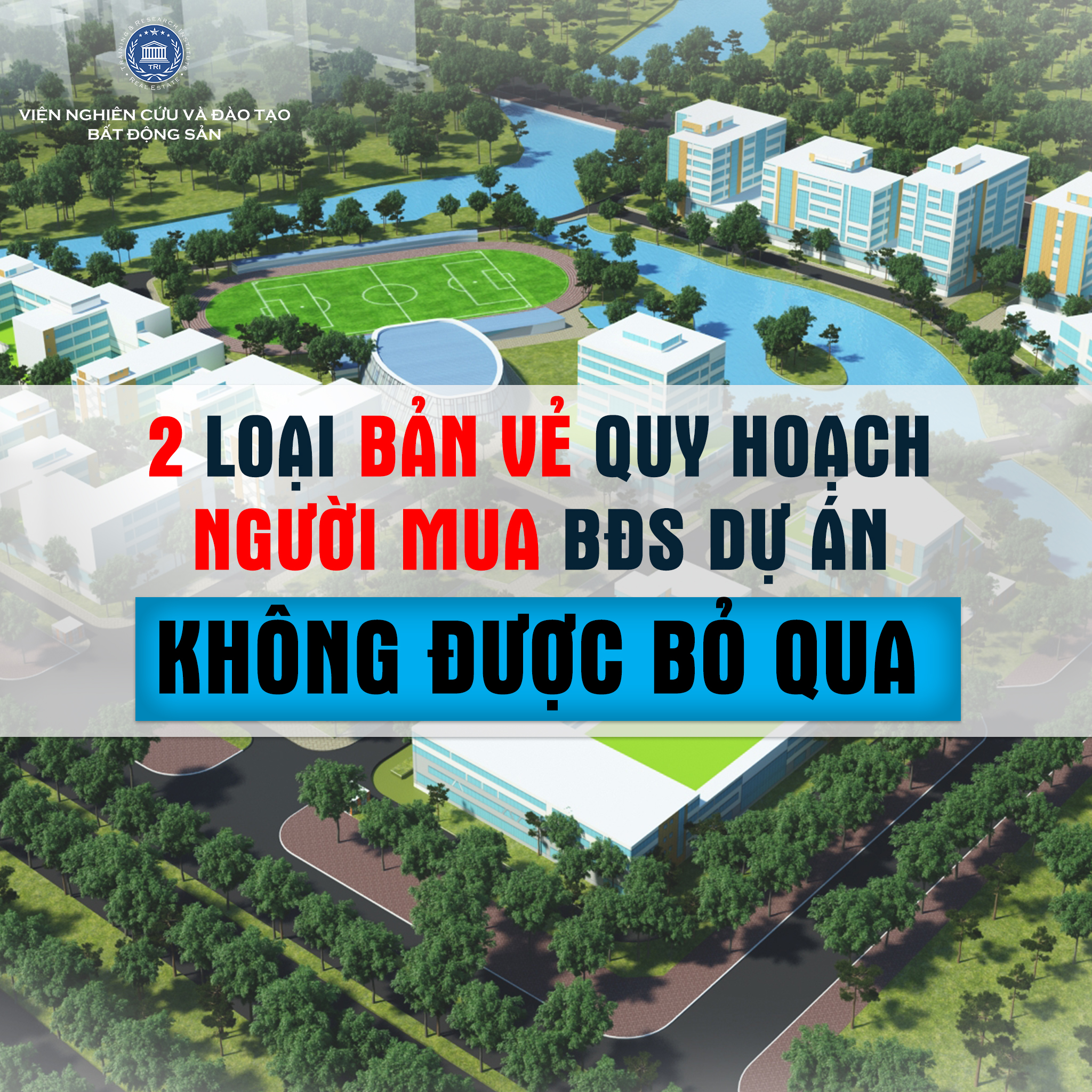 Hai loại bản vẽ quy hoạch người mua bất động sản không thể bỏ qua