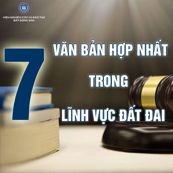 7_van_ban_hop_nhat_trong_linh_vuc_dat_dai