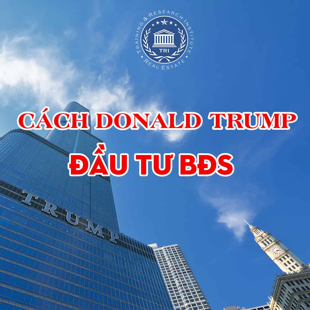 Cách donald trump đầu tư bất động sản